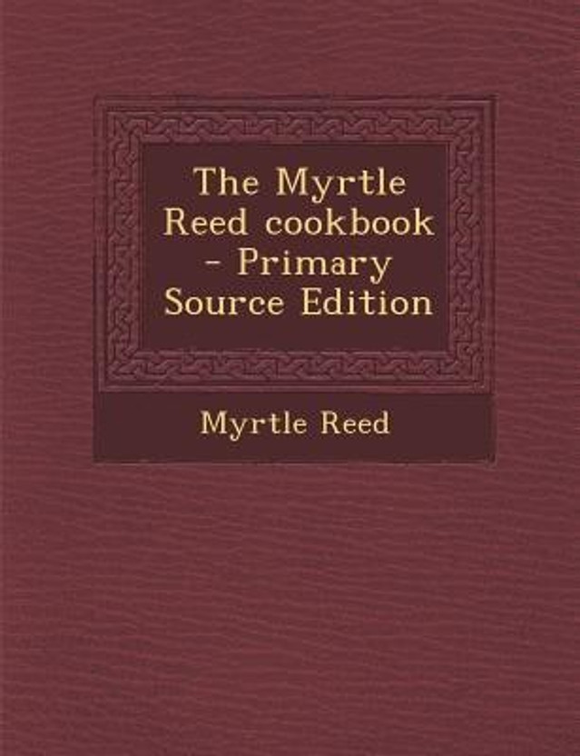 The Myrtle Reed Cook Book
